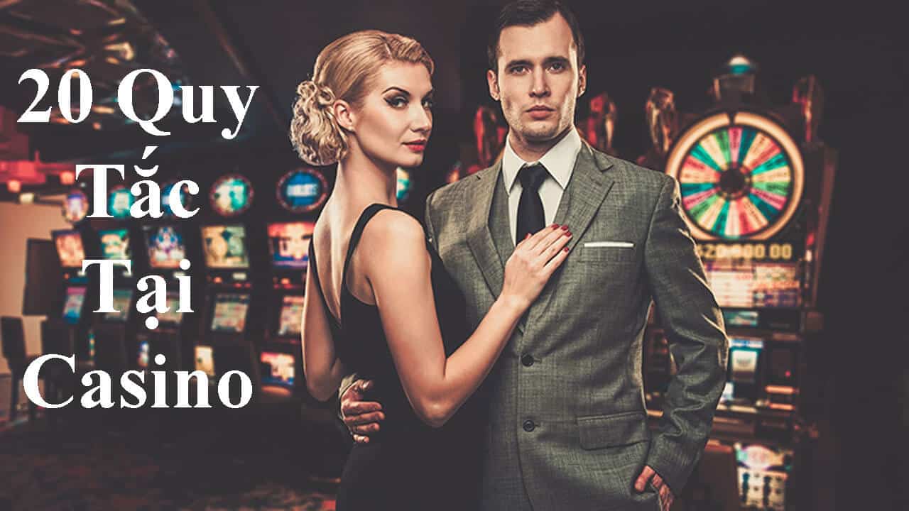 20 quy tác tại Casino