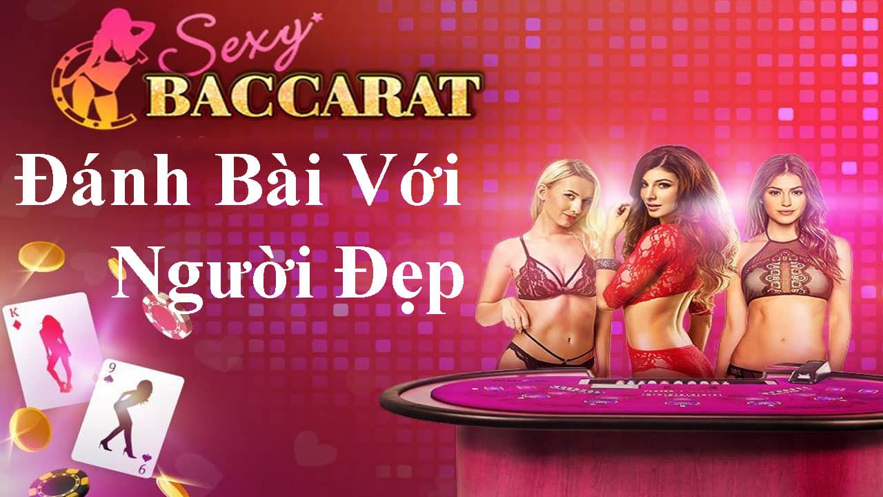 Đánh bài với người đẹp Sexy Baccarat