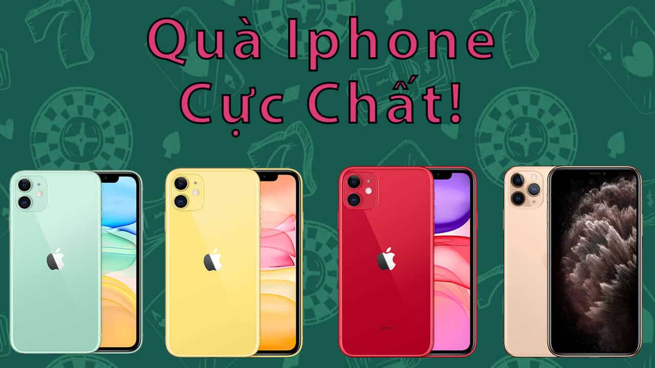 Nhà cái thưởng Iphone quà tặng