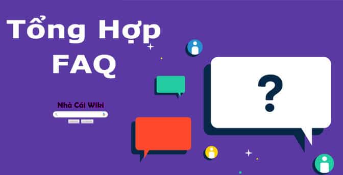 FAQ Nhà cái Wiki