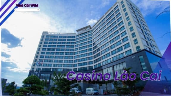 Casino Lào Cai - Sòng bài có lượng khách châu Á đông nhất Việt Nam